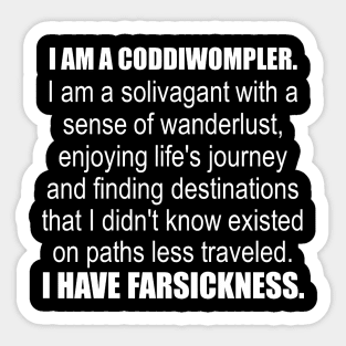 I Am A Coddiwompler. I Have Far Sickness. Sticker